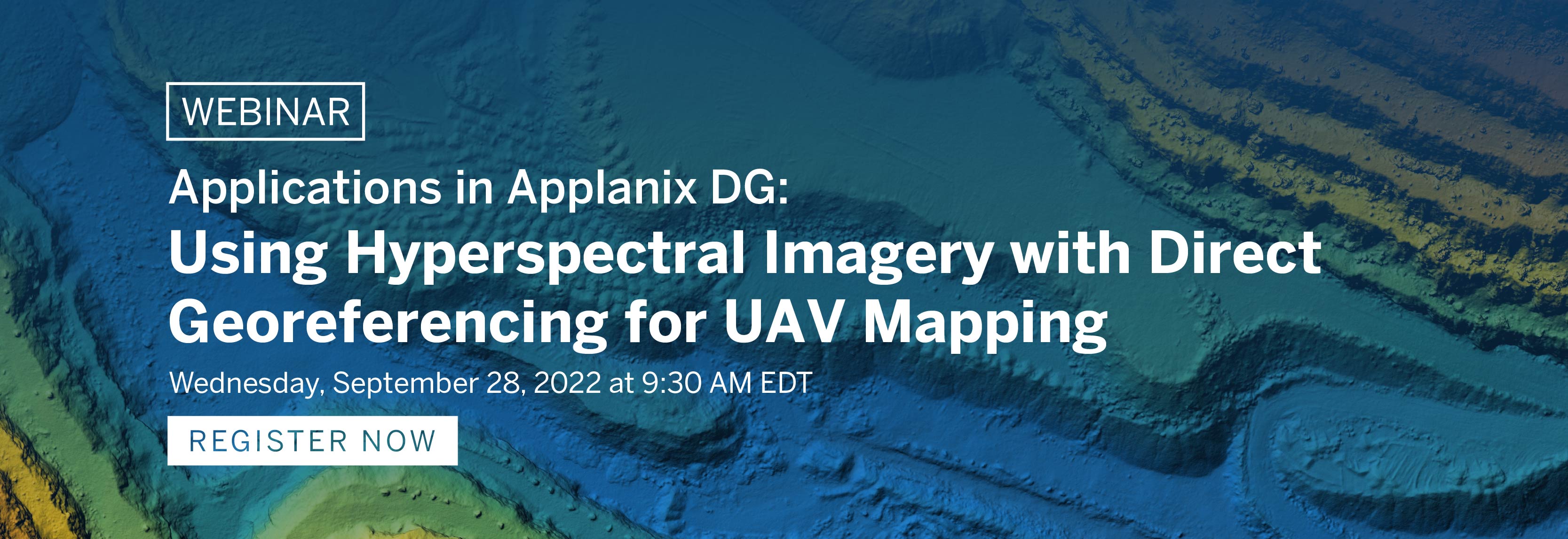 Register for our webinar on Using Hyperspectral Imagery with Direct Georeferencing for UAV Mapping from our Applications in Applanix DG webinar series! | Wednesday, September 28, 2022 at 9:30 AM EDT